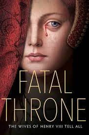 Amazon.com: Fatal Throne: The Wives of Henry VIII Tell All: 9781524716196:  Anderson, M.T., Fleming, Candace, Hemphill, Stephanie, Sandell, Lisa Ann,  Donnelly, Jennifer, Park, Linda Sue, Hopkinson, Deborah: Books
